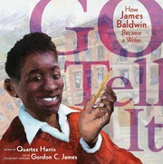 Go tell it : how James Baldwin became a writer Book cover